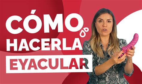 como hacer un squirt a una mujer|Técnicas efectivas para provocar el squirting en mujeres.